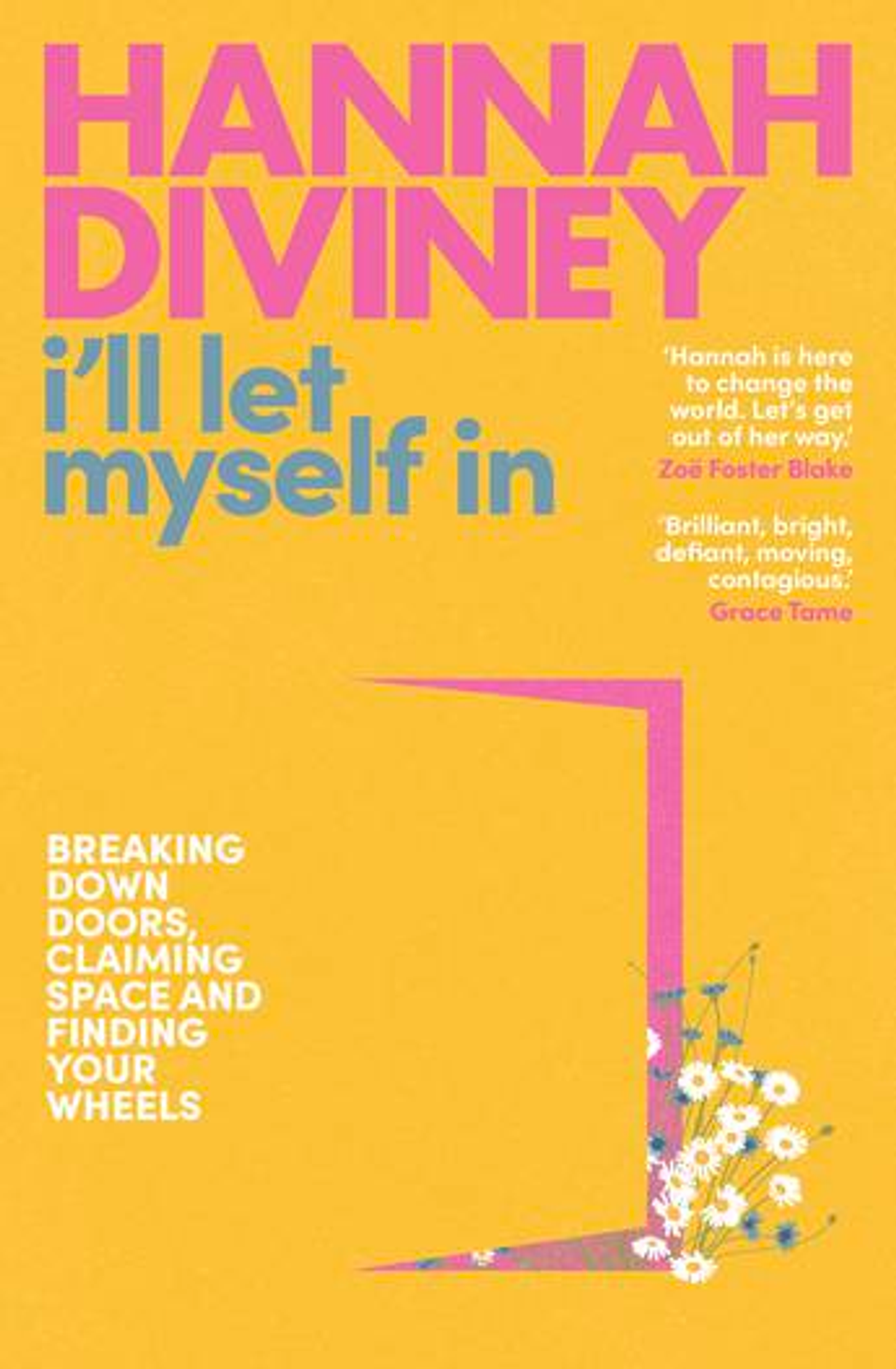 I'll Let Myself In: Breaking down doors, claiming space and finding your wheels