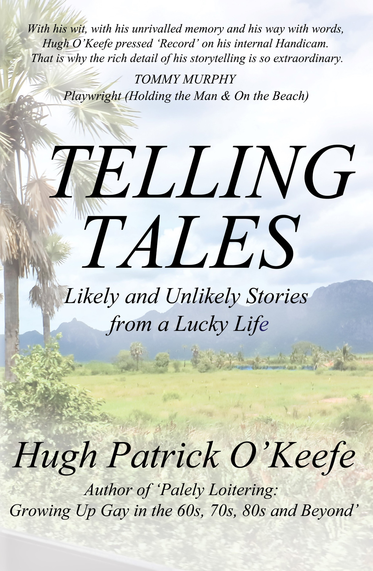 Telling Tales : Likely and Unlikely Stories from a Lucky Life - Signed by the Author