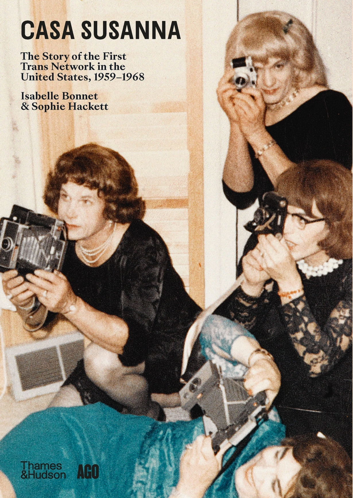 Casa Susanna The Story of the First Trans Network in the United States, 1959-1968