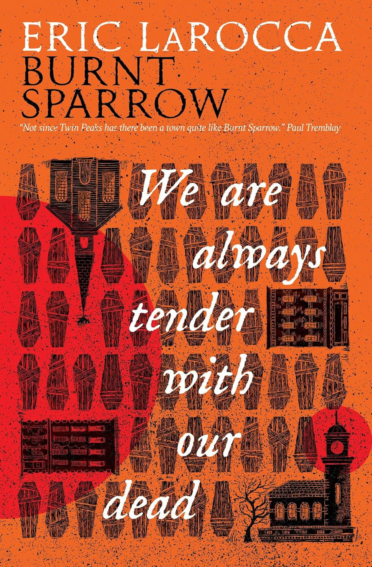 Burnt Sparrow: We Are Always Tender with Our Dead