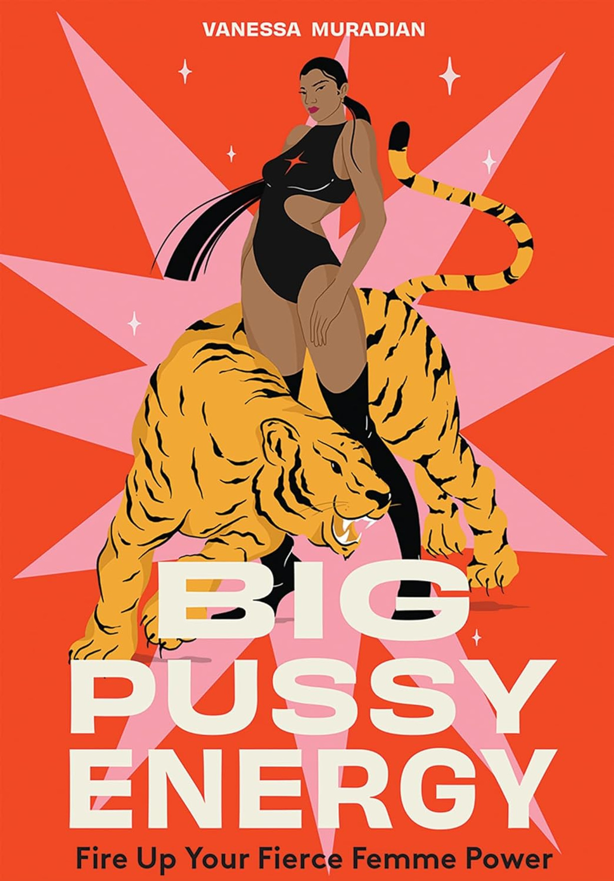 Big Pussy Energy: Fire Up Your Fierce Femme Power Book