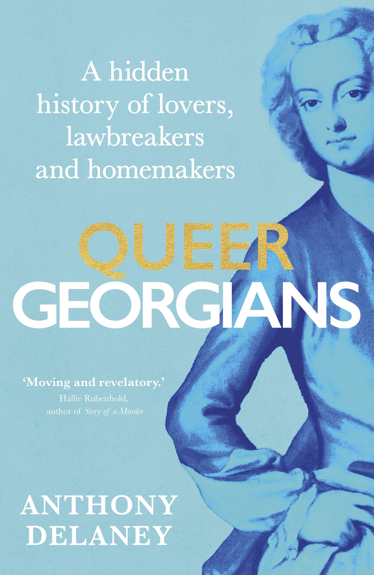 Queer Georgians: A hidden history of lovers, lawbreakers and homemakers (Hardback)