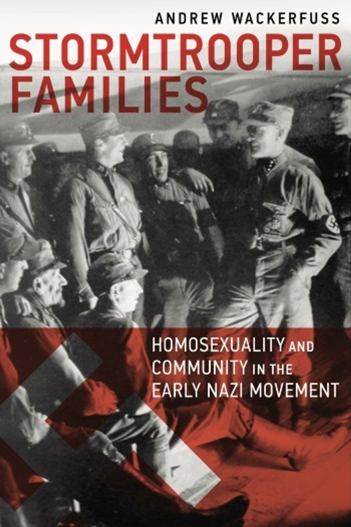 Stormtrooper Families: Homosexuality and Community in the Early Nazi Movement