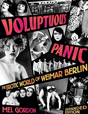 Voluptuous Panic: The Erotic World of Weimar Berlin (Expanded Edition) 