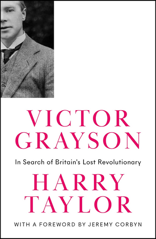 Victor Grayson: In Search of Britain's Lost Revolutionary