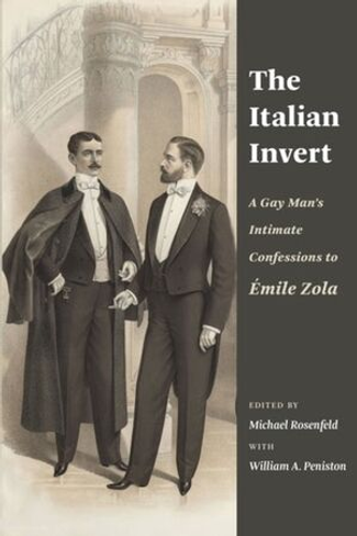 The Italian Invert: A Gay Man's Intimate Confessions to Émile Zola