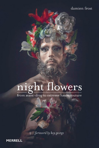 Night Flowers: From Avant-Drag to Extreme Haute Couture