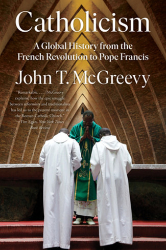 Catholicism A Global History from the French Revolution to Pope Francis