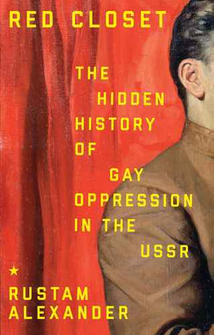 Red Closet: The untold story of Gay oppression in the USSR