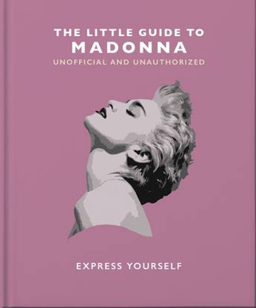 The Little Guide to Madonna: Express yourself