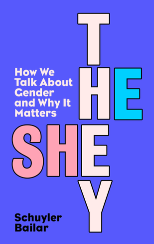 He/She/They: How We Talk About Gender and Why It Matters