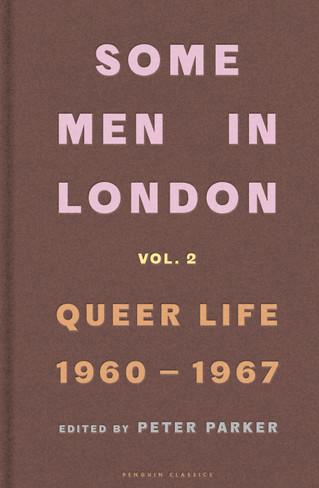 Some Men In London Vol. 2 : Queer Life 1960-1967