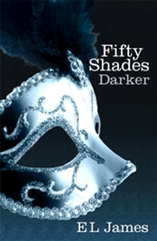 Fifty Shades Darker (Book 2 of the Fifty Shades Trilogy)