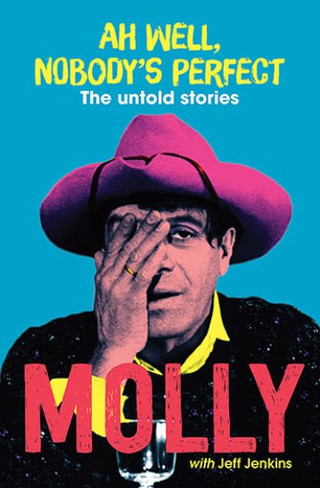 Molly Meldrum : Ah Well, Nobody's Perfect - The Untold Stories 