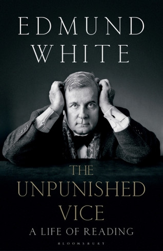 The Unpunished Vice : A Life Of Reading (Paperback)