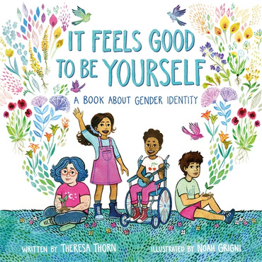 It Feels Good to Be Yourself: A Book About Gender Identity 