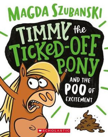 Timmy The Ticked Off Pony And The Poo Of Excitement