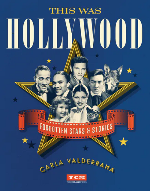 This Was Hollywood: Forgotten Stars and Stories