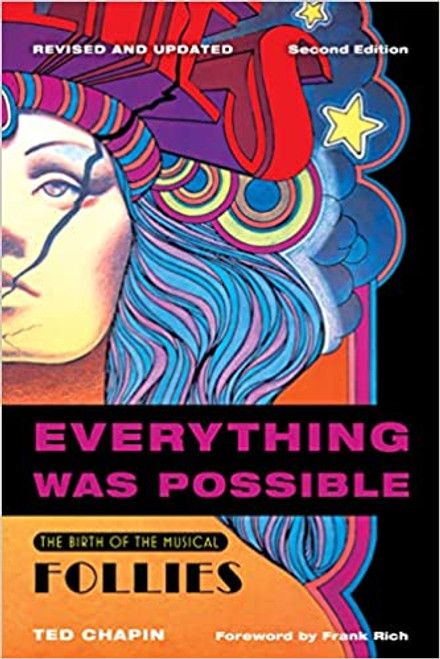 Everything Was Possible:  The Birth of the Musical 'Follies' (Revised and Updated second edition)