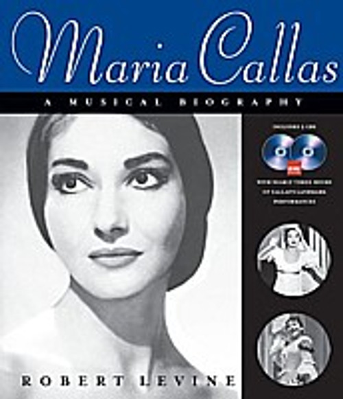 Maria Callas : A Musical Biography