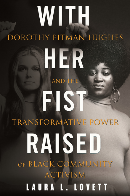 With Her Fist Raised:  Dorothy Pitman Hughes and the Transformative Power of Black Community Activism