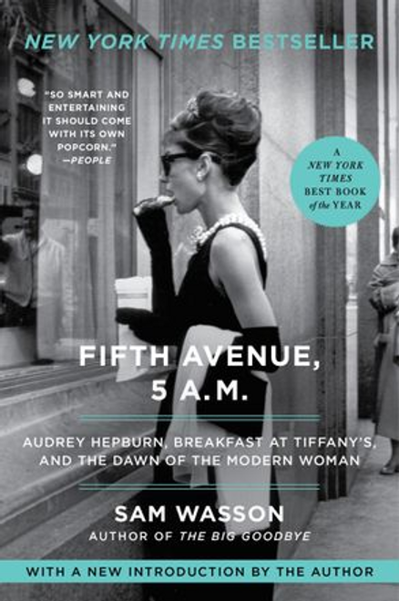 Fifth Avenue, 5 A.M: Audrey Hepburn, Breakfast at Tiffany's, and the Dawn of the Modern Woman