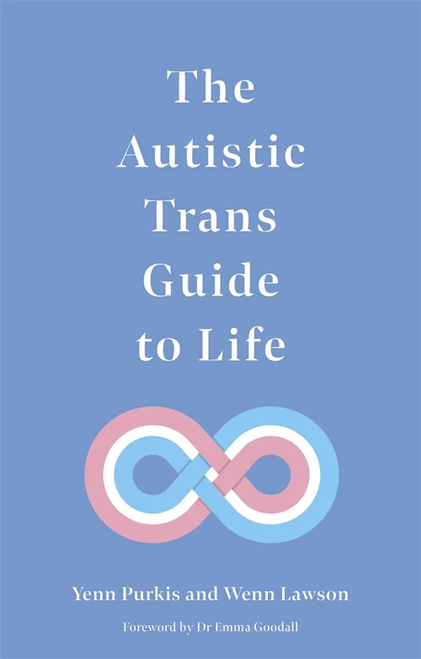 The Autistic Trans Guide to Life (Paperback)
