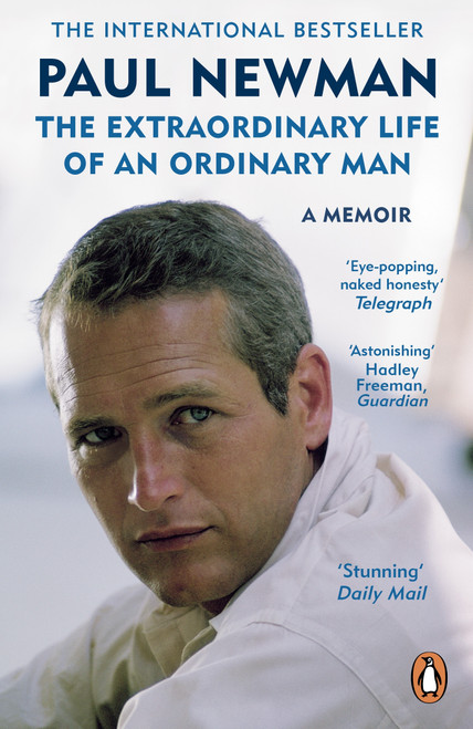Paul Newman: The Extraordinary Life of an Ordinary Man