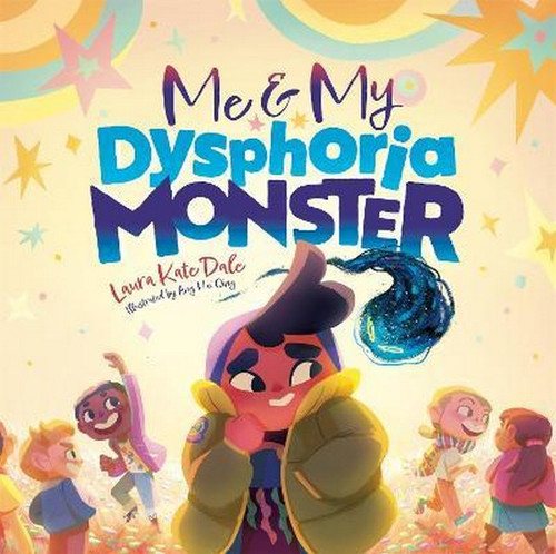  Me and My Dysphoria Monster: An Empowering Story to Help Children Cope with Gender 