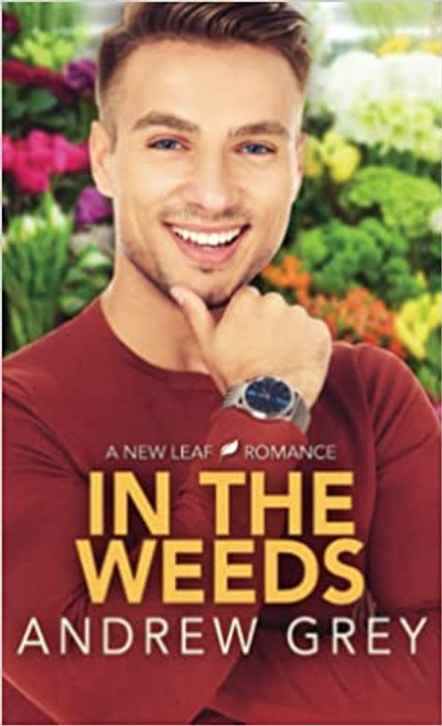 In the Weeds (New Leaf Romances)