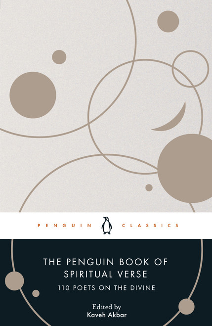 The Penguin Book of Spiritual Verse: 110 Poets on the Divine