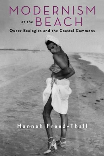 Modernism at the Beach: Queer Ecologies and the Coastal Commons