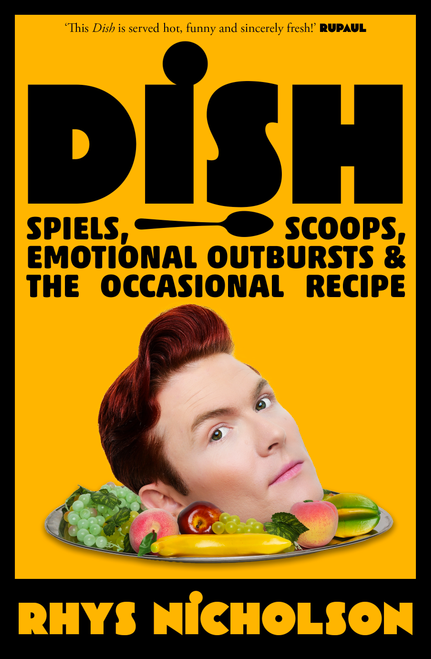 Dish : Spiels, Scoops, Emotional Outbursts & The Occasional Recipe