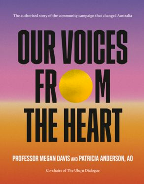 Our Voices From The Heart: The authorised story of the community campaign that changed Australia