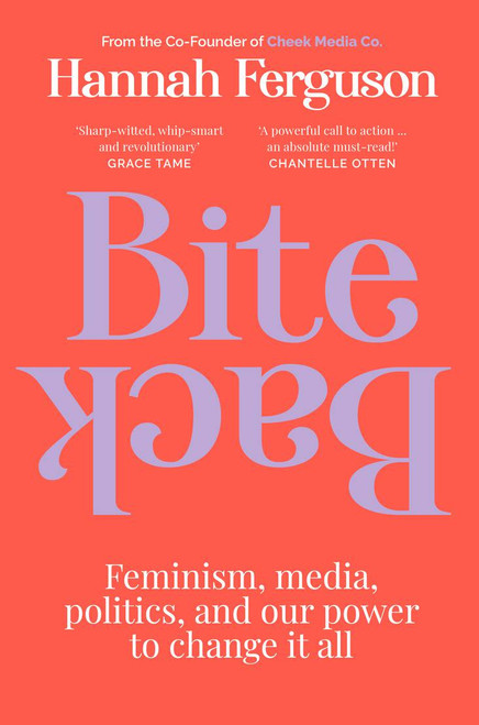 Bite Back: Feminism, media, politics, and our power to change it all