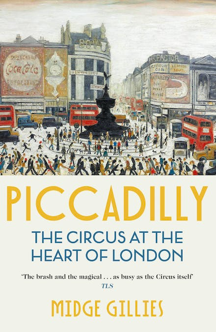 Piccadilly: The Circus at the Heart of London (Paperback)