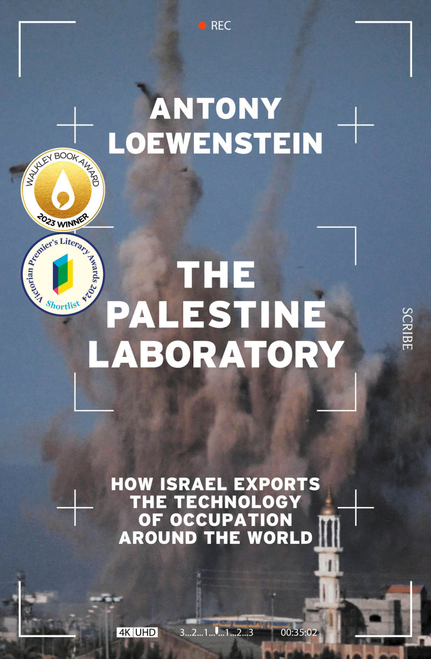 The Palestine Laboratory: how Israel exports the technology of occupation around the world