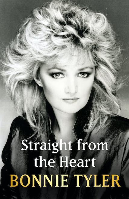 Straight from the Heart: Bonnie Tyler's Long- Awaited Biography 