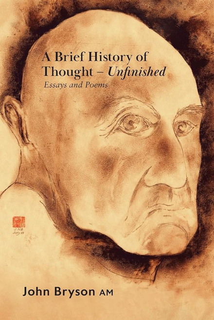 A Brief History of Thought - Unfinished: Essays and Poems