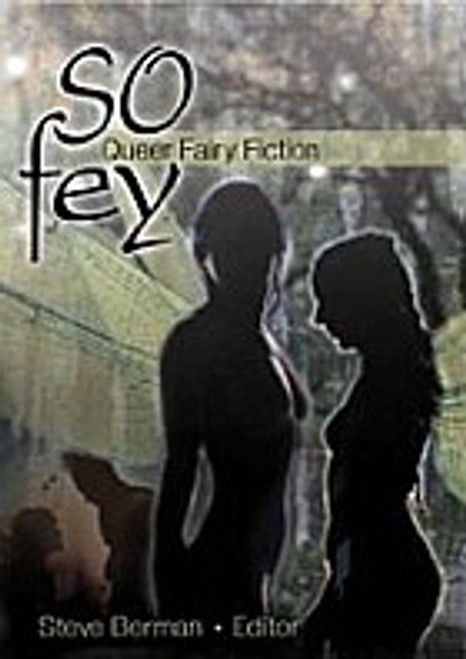 So Fey : Queer Fairy Fiction