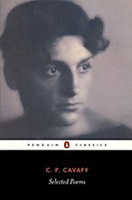 C.P. Cavafy : Selected Poems (Penguin Black Classics)