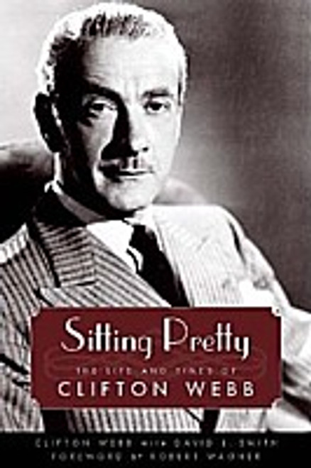 Sitting Pretty : The Life and Times of Clifton Webb
