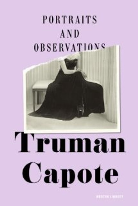 Portraits and Observations: The Essays of Truman Capote (Modern Library Harcover Edition)