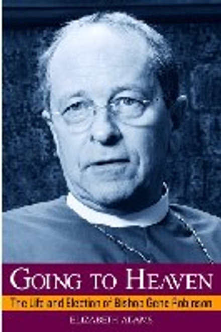 Going to Heaven:  Life and Election of Bishop Gene Robinson