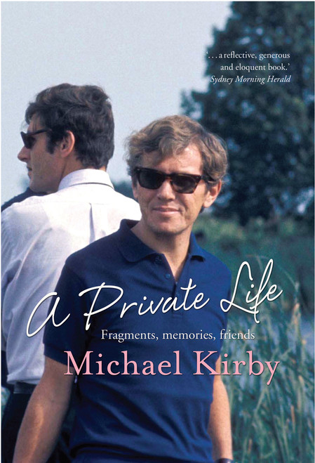 Michael Kirby - A Private Life :  Fragments, Memories, Friends