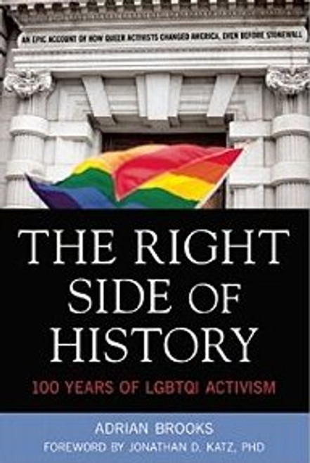 The Right Side of History : 100 Years of LGBTQ Activism