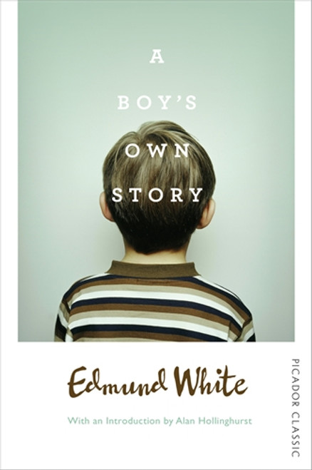 A Boy's Own Story : Picador Classic Edition