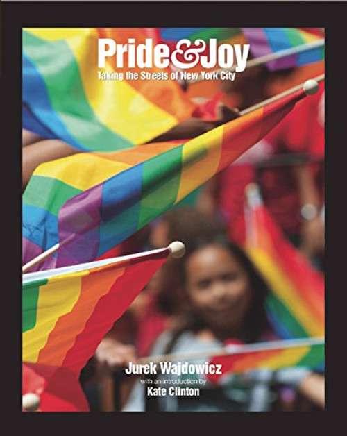 Pride & Joy : Taking the Streets of New York City