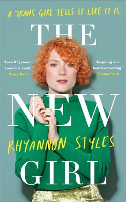 The New Girl : A Trans Girl Tells It Like It Is (Paperback)