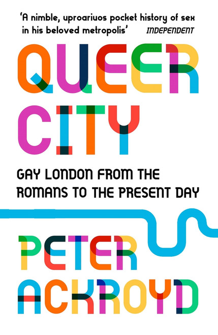 Queer City : Gay London from the Romans to the Present Day (B format Paperback)